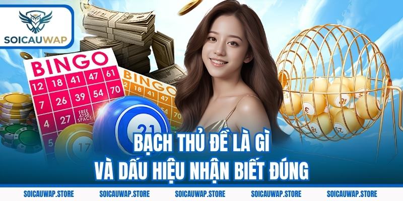 Bạch thủ đề là gì và dấu hiệu nhận biết đúng