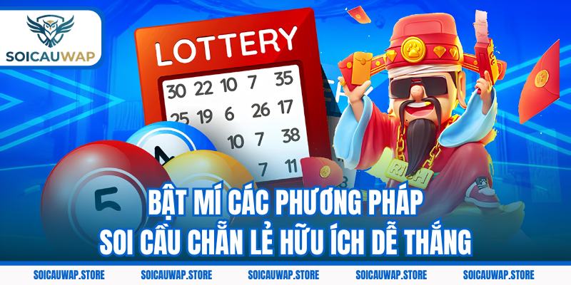 Bật mí các phương pháp soi cầu chẵn lẻ hữu ích dễ thắng