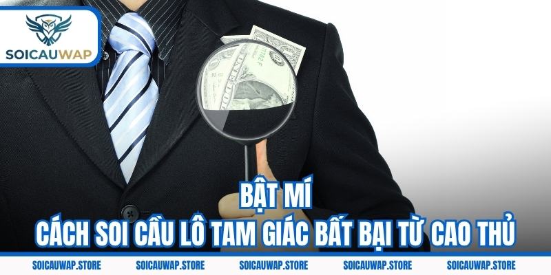 Bật mí cách soi cầu lô tam giác bất bại từ cao thủ