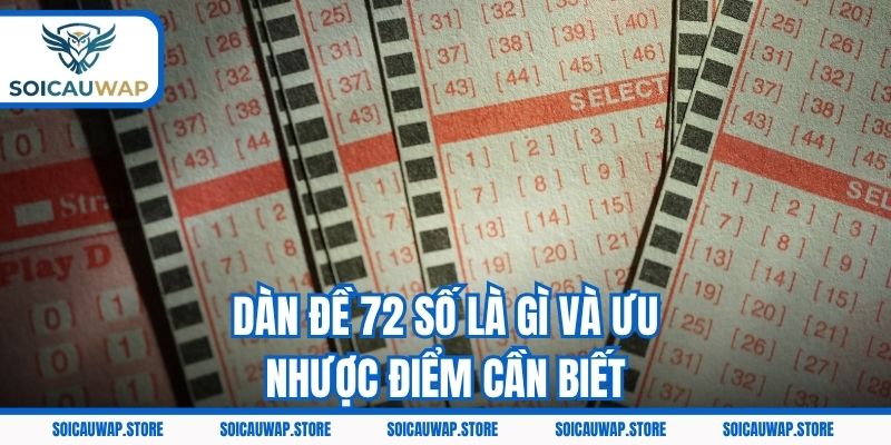 Dàn đề 72 số là gì và ưu – nhược điểm cần biết