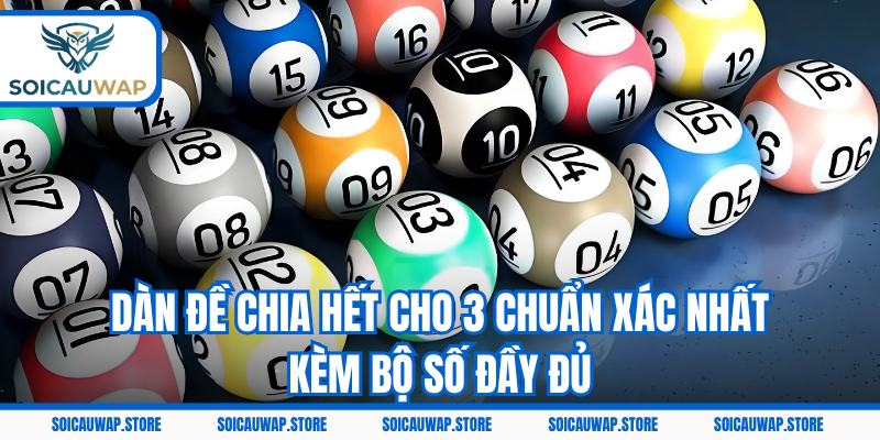 Dàn Đề Chia Hết Cho 3 Chuẩn Xác Nhất Kèm Bộ Số Đầy Đủ