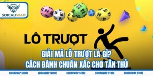 Giải Mã Lô Trượt Là Gì? Cách Đánh Chuẩn Xác Cho Tân Thủ