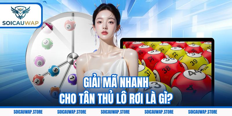 Giải mã nhanh cho tân thủ lô rơi là gì?