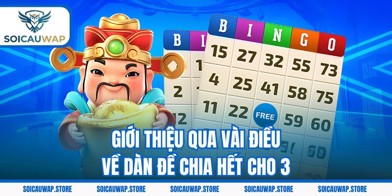 Giới thiệu qua vài điều về dàn đề chia hết cho 3