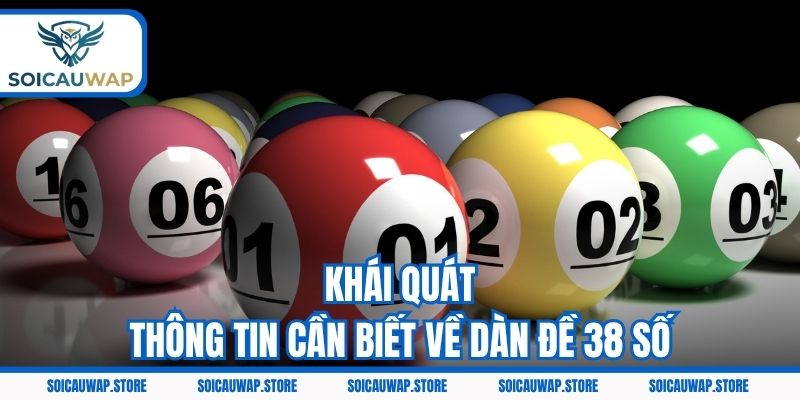 Khái quát thông tin cần biết về dàn đề 38 số