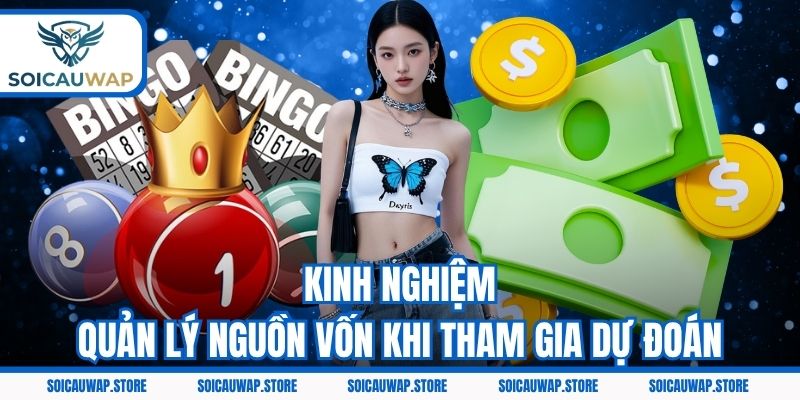 Kinh nghiệm quản lý nguồn vốn khi tham gia dự đoán