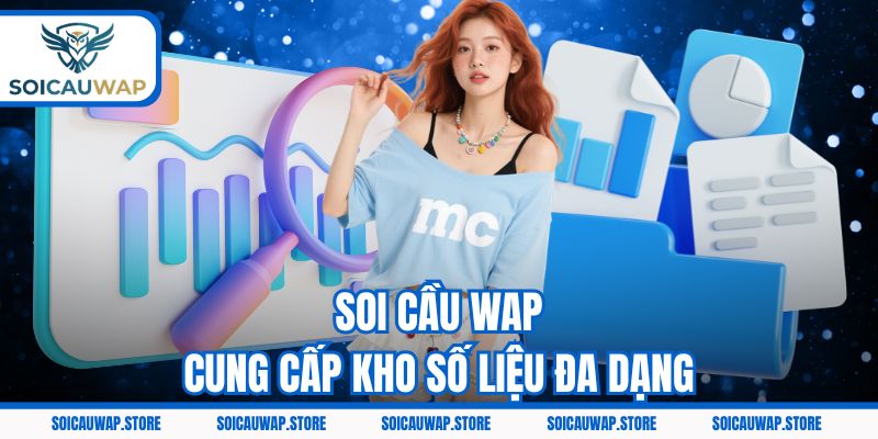 Soi cầu Wap cung cấp kho số liệu đa dạng