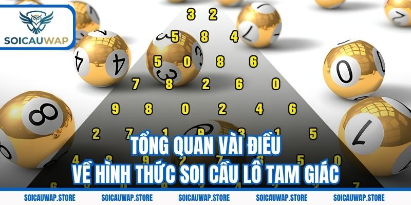 Tổng quan vài điều về hình thức soi cầu lô tam giác